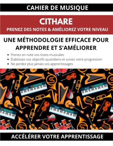 Cahier De Musique Cithare Prenez Des Notes & Améliorez Votre Niveau Une Méthodologie Efficace Pour Apprendre Et S'améliorer Accélérez Votre Apprentissage