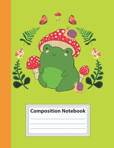 Composition Notebook: Cute Frog With Mushroom Hat Composition Notebook For Kids Ages 4-8, Frog With Mushroom Notebook, Kawaii Cottage Core Aesthetic ... Gift For Kindergarten Preschool Toddlers