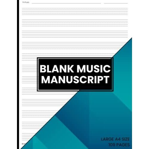 Blank Music Manuscript: Professional Music Manuscript Paper For Musicians And Songwriters | 12 Stave - 109 Pages | Staff Paper For Composition - Large