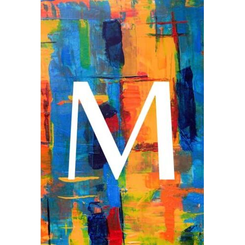 M : Initials Abstract Art Notebook / Writing Journal Cute Colorful: Letter M