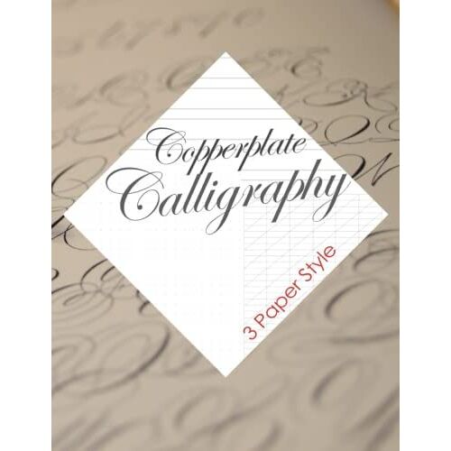 Copperplate Calligraphy: Hand Lettering 101: An Introduction To The Art Of Creative Lettering Beginner Practice Workbook & Calligraphy Practice Sheets