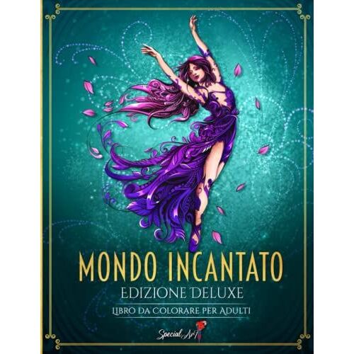 Mondo Incantato: Un Libro Da Colorare Per Adulti Con Più Di 70 Bellissime E Uniche Illustrazioni Di Un Regno Magico