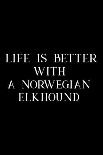 Pottery Project Book - Life Is Better With A Norwegian Elkhound Dog Lover Saying: A Norwegian Elkhound Dog, Pottery Project Journal Containing 100 ... Pottery Log Book, Pottery Notebook ,Dia