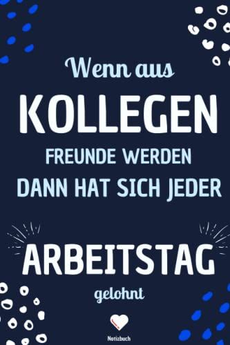 Wenn Aus Kollegen Freunde Werden: Geschenk Kollegin | Perfekt Für Notizen, Zum Aufschreiben Von Gedanken, Zielen, Als Tagebuch Oder Agenda | Lustige ... Frauen Männer Freunde Familie | Notizbuch A5