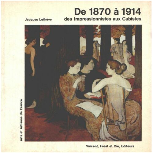 De 1870 À 1914 Des Impressionnistes Aux Cubistes