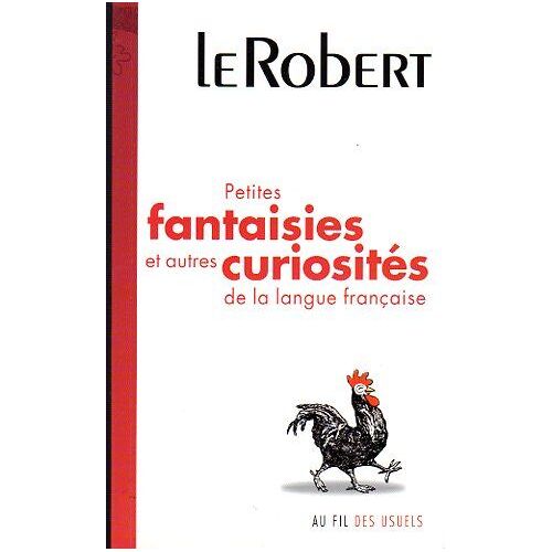 Petites Fantaisies Et Autres Curiosites De La Langue Francaise