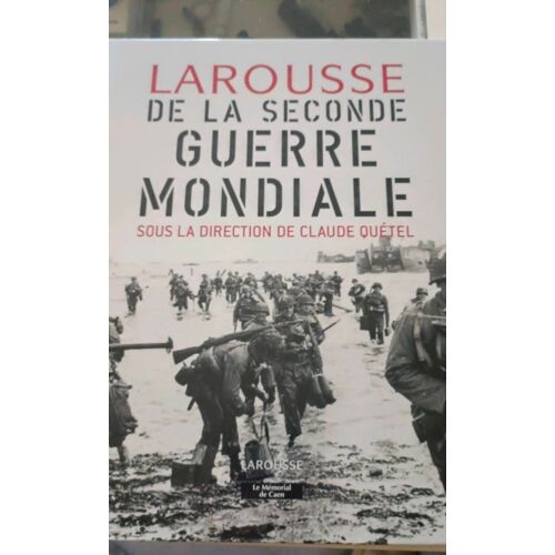 Larousse De La Seconde Guerre Mondiale Sous La Direction De Claude Quétel