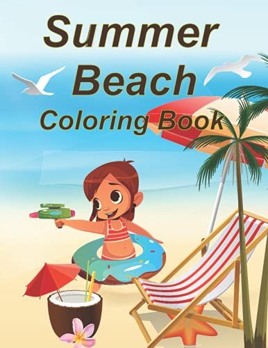 Summer Beach Coloring Book: Summer Beautiful Beach Coloring Book Of Incredibly Beautiful Comfortable Design