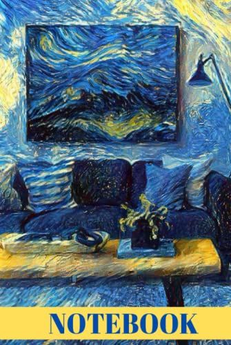Notebook: Vincent Van Gogh | Journal To Write | Hardcover | Starry Night In My Living Room | Composition Notebook | Artists | Art | Special Gift For Art Lovers |