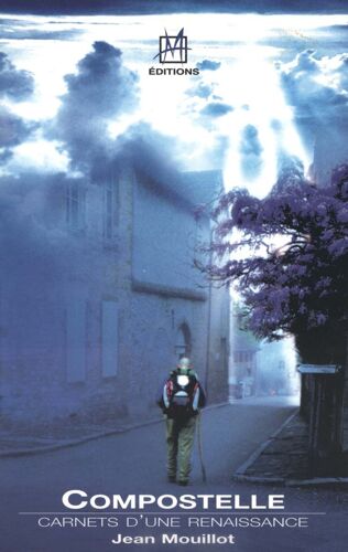 Compostelle, Carnets D'une Renaissance