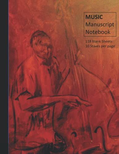 Music Manuscript Notebook: Standup Bass Cover Art | Blank Music Sheets For Composing Songwriting Music Lessons | Gift For Musicians Music Teachers And Students