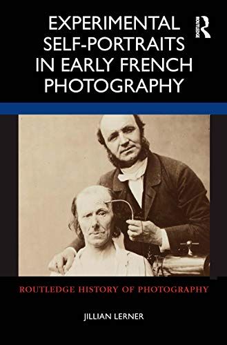 Experimental Self-Portraits In Early French Photography