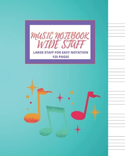 Music Notebook Wide Staff: Wide Staff Music Paper For Kids | Blank Staff Manuscript Notebook | 125 Pages | 8"X10" | Notation Practice