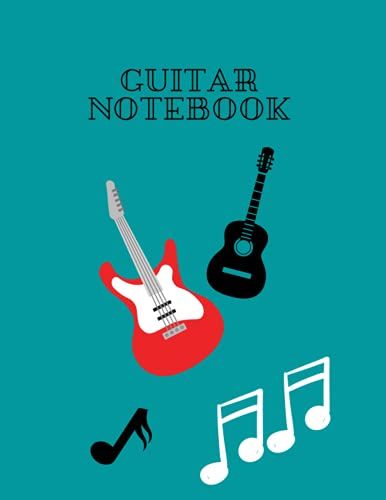 Guitar Notebook: Guitar Tab Notebook For Musicians, Featuring Musical Notes And Guitars On Front And Back Covers.