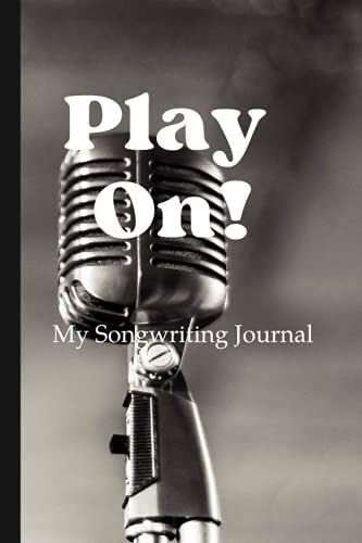 Play On: My Songwriting Journal