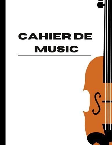 Cahier De Musique: Carnet De Musique Mixte Et Cahier De Devoir Avec 6 Grosses Portées 21.59 X 27.94 Cm. Le Violon