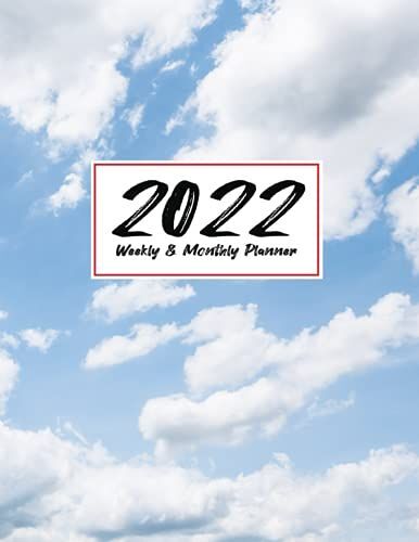 2022 Planner Weekly And Monthly 8.5x11: Cloudy Blue Sky 2022 Planner Calendar Journal Notebook January To December Full Year Colorful Organizer 8.5 X 11 + Calendar Views