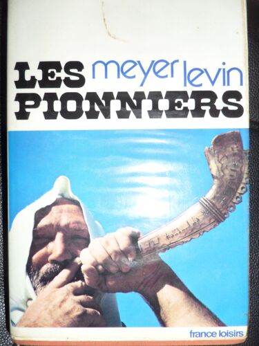 Les Pionniers, Le Roman De Ceux Qui Batirent Israël