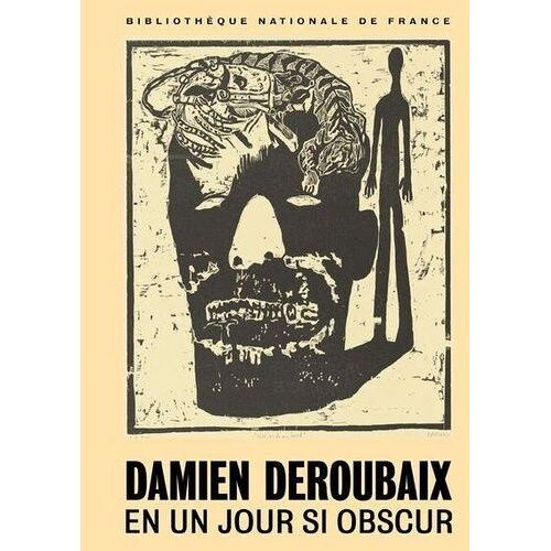 Damien Deroubaix - En Un Jour Si Obscur