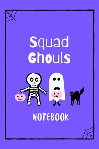 Squad Ghouls Notebook: Halloween Journal With Ghosts And Pumpkins - Cute Halloween Gifts And Presents Paperback Squad Ghouls Notebook / Happy Halloween - Notebook