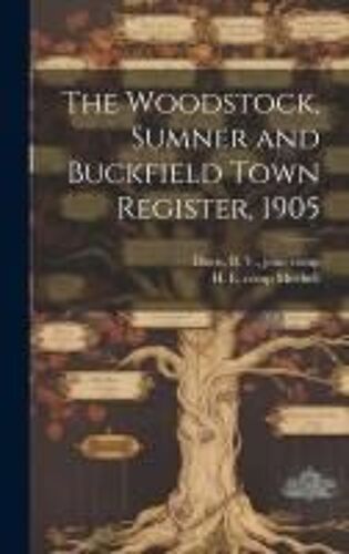 The Woodstock, Sumner And Buckfield Town Register, 1905
