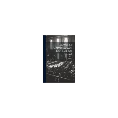 Monthly Criminal Law Journal [Of India].; Volume 1