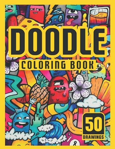 Doodle Coloring Book: 50 Doodling Colouring Pages For Adults And Kids, Boys And Girls. Doodle Coloring Book To Inspire Your Creativity.
