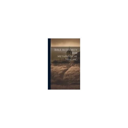 Bible Authority For Metaphysical Healing