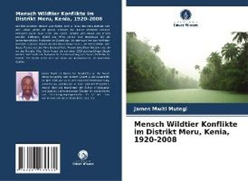 Mensch Wildtier Konflikte Im Distrikt Meru, Kenia, 1920-2008