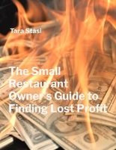 The Small Restaurant Owner's Guide To Finding Lost Profit