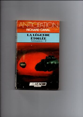 La Legende Etoilee Animamca _2 Richard Canal Fleuve Noir N°1554