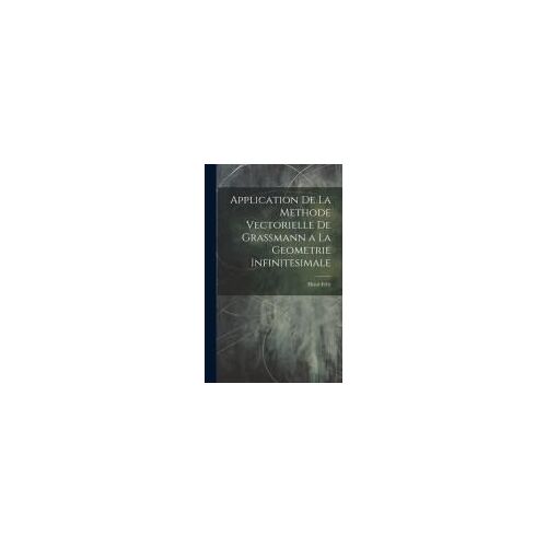 Application De La Methode Vectorielle De Grassmann A La Geometrie Infinitesimale