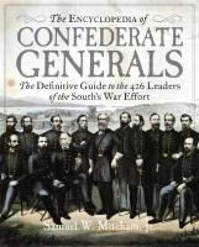 The Encyclopedia Of Confederate Generals