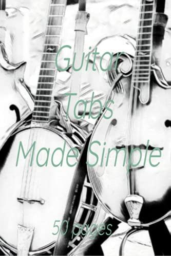 Guitar Tabs Made Simple 50 Pages