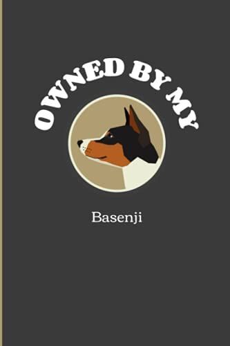 Owned By My Basenji: Composition Notebook Journal Diary 6 X 9, 150 Pages For Kids, Teens, And Adults, Dog Theme Basenji Illustration