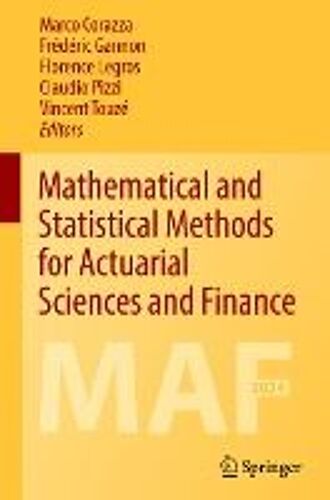 Mathematical And Statistical Methods For Actuarial Sciences And Finance