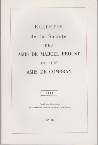 Bulletin De La Société Des Amis De Marcel Proust Et Des Amis De Combray N° 18. (1968)
