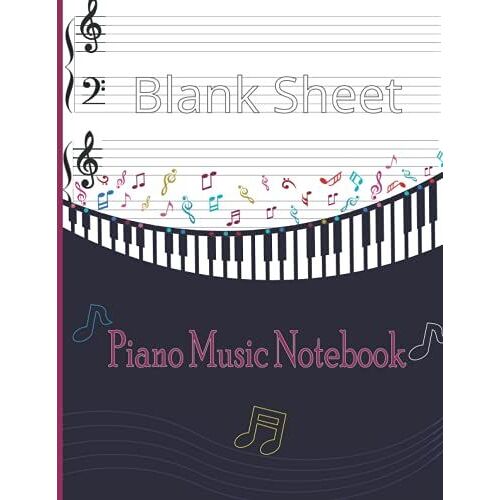 Blank Sheet Piano Music Notebook: Blank Sheet Piano Music Notebook Kids Wide Staff Paper (Music Notebook For Piano)