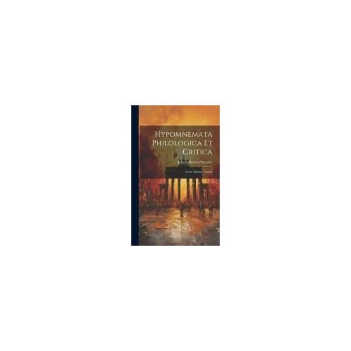 Hypomnemata Philologica Et Critica