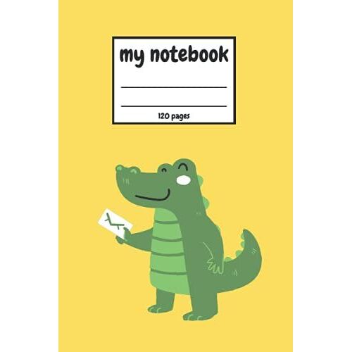 My Notebook: Cute Crocodile College Ruled Notebook With 120 Lined Pages For Kids & Teens 6x9 Inch