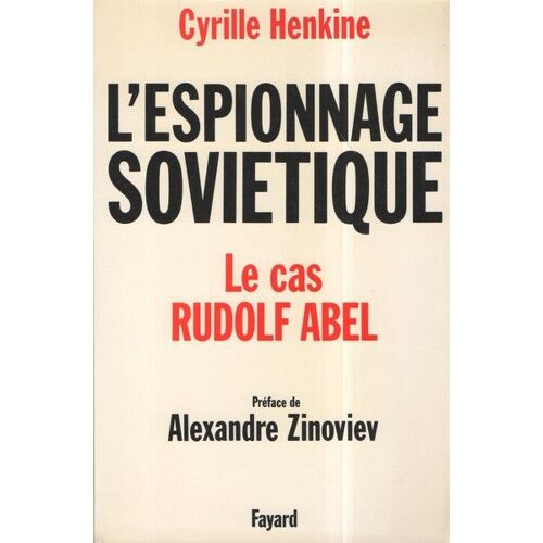L'espionnage Soviétique : Le Cas Rudolf Abel