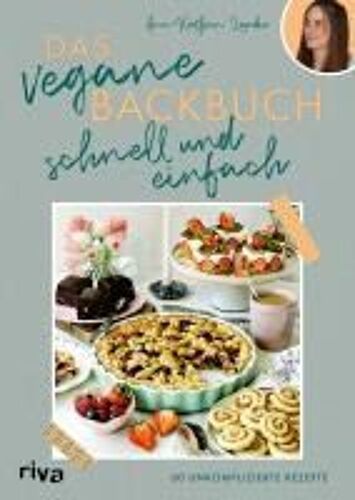 Das Vegane Backbuch - Schnell Und Einfach