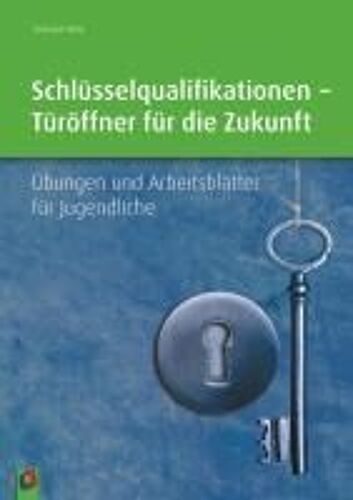Schlüsselqualifikationen - Türöffner Für Die Zukunft