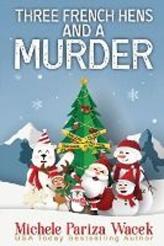 Three French Hens And A Murder