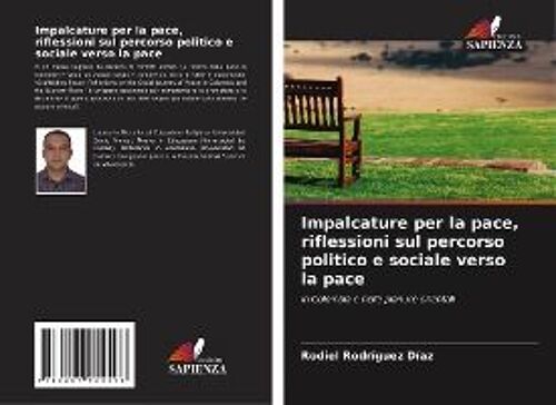 Impalcature Per La Pace, Riflessioni Sul Percorso Politico E Sociale Verso La Pace
