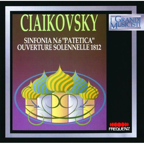 Pyotr Ilyich Tchaikovsky – Sinfonia N. 6 "Patetica" - Overture Solennelle 1812