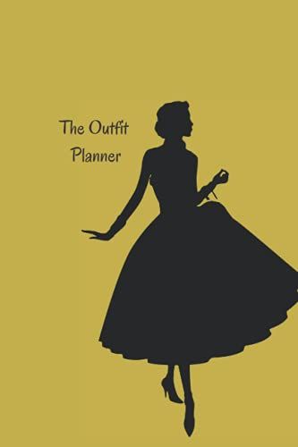 The Outfit Planner: The Outfit Planner: All In One Clothes Organizer, Clothes Wardrobe, Clothing Planning, Daily, Weekly, Monthly Fashion Planner