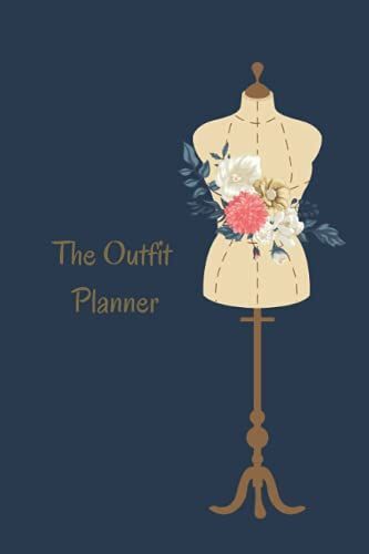 The Outfit Planner: The Outfit Planner: All In One Clothes Organizer, Clothes Wardrobe, Clothing Planning, Daily, Weekly, Monthly Fashion Planner