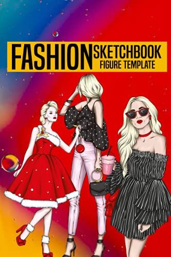 Fashion Sketchbook Figure Template: Gorgeous And Awesome Sketchbook With Female Figure Template For Quickly & Easily Sketching Your Fashion Design ... Thin Lines With Front, Back And Side View.
