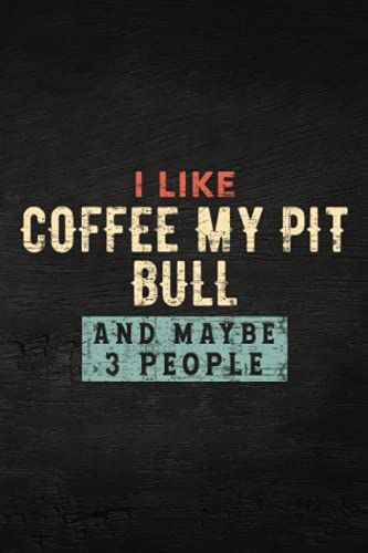 Guitar Tab Notebook - I Like Coffee My Pit Bull And Maybe 3 People Funny Dog Lover Funny: Guitar Tablature Writing Paper With Chord Fingering Charts, ... Musicians, Teachers And Students,Home